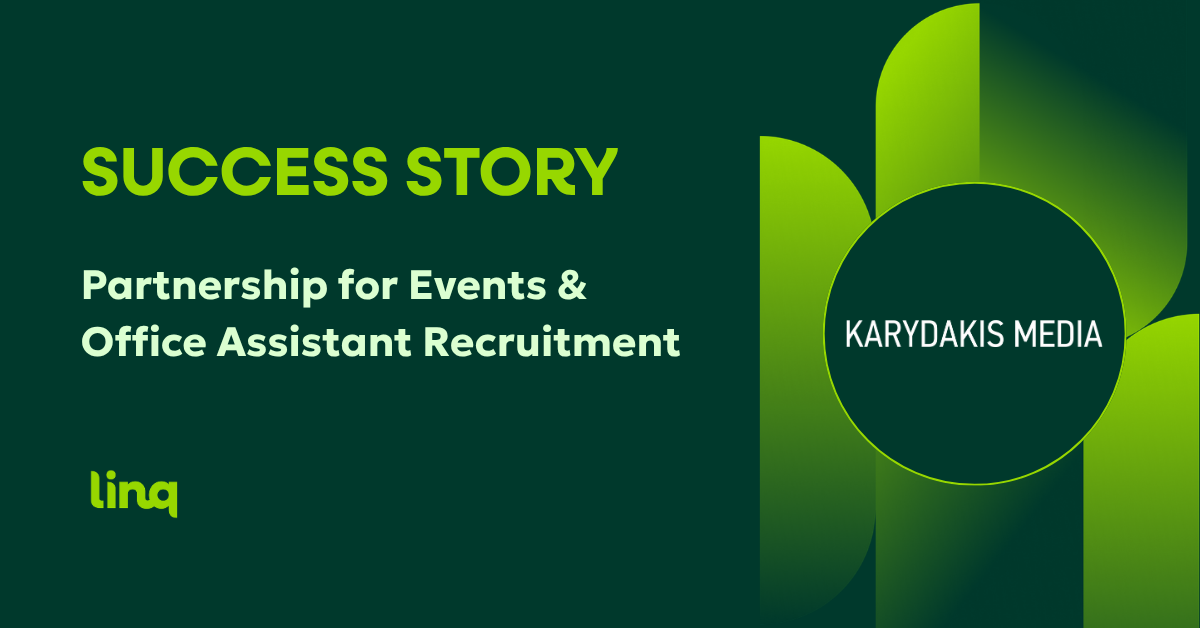 Πως η Karydakis Media βρήκε τον κατάλληλο Events & Office Assistant μέσα σε 30 ημέρες μέσω της linq